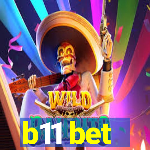 b11 bet